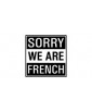 Sorry we are French